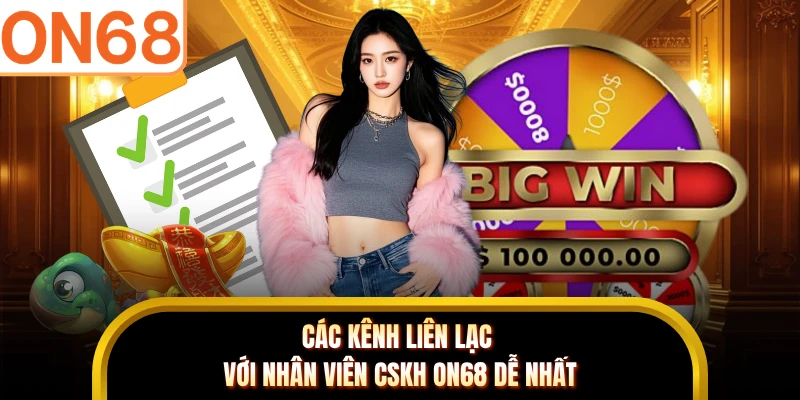 Các kênh liên lạc với nhân viên CSKH ON68 dễ nhất