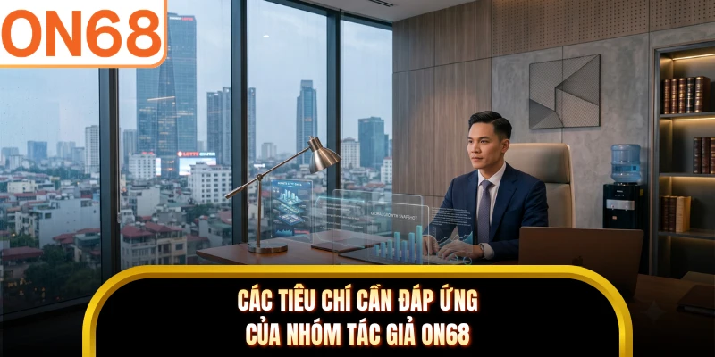 Các tiêu chí cần đáp ứng của nhóm tác giả ON68